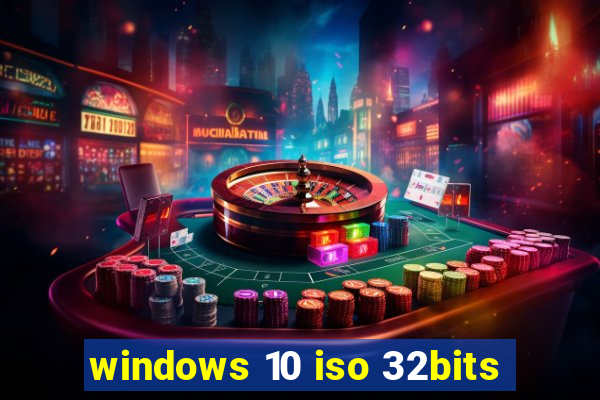 windows 10 iso 32bits